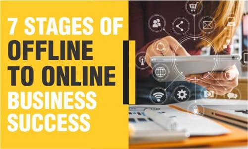 7 Stages of Offline to Online Business Success